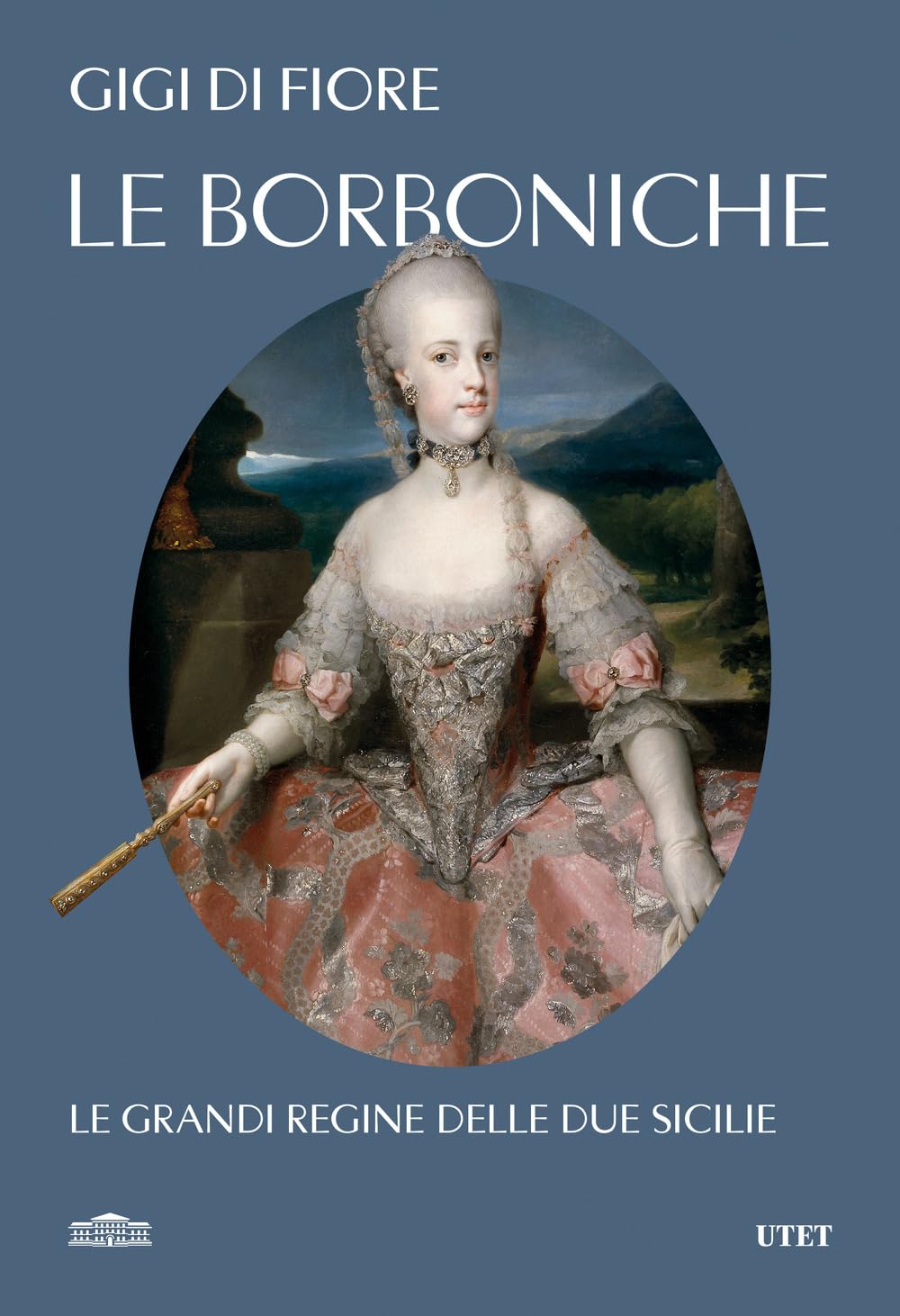 Le Borboniche. Le grandi regine delle due Sicilie Books