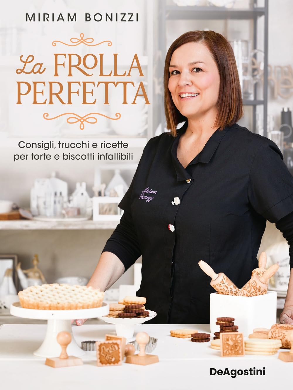 La frolla perfetta. Consigli, trucchi e ricette per torte e biscotti infallibili book