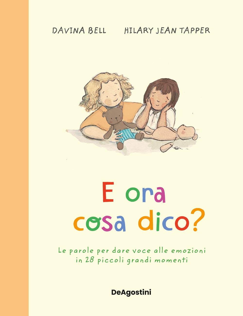 E ora cosa dico? Le parole per dare voce alle emozioni in 28 piccoli grandi momenti Non-fiction