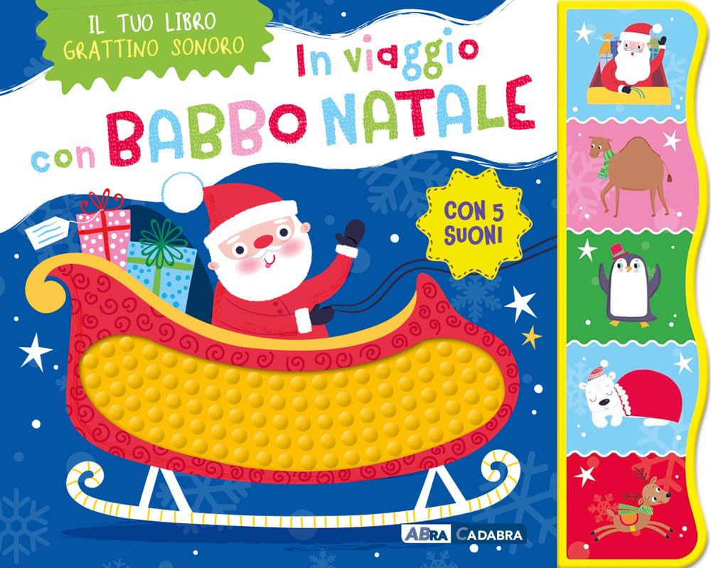 In viaggio con Babbo Natale. Il tuo libro grattino sonoro. Ediz. a colori book