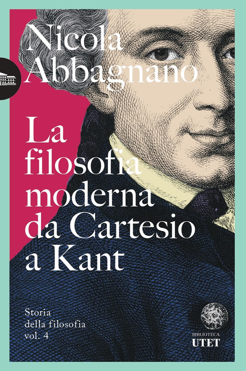 La filosofia moderna da Cartesio a Kant (Biblioteca Utet) Philosophy