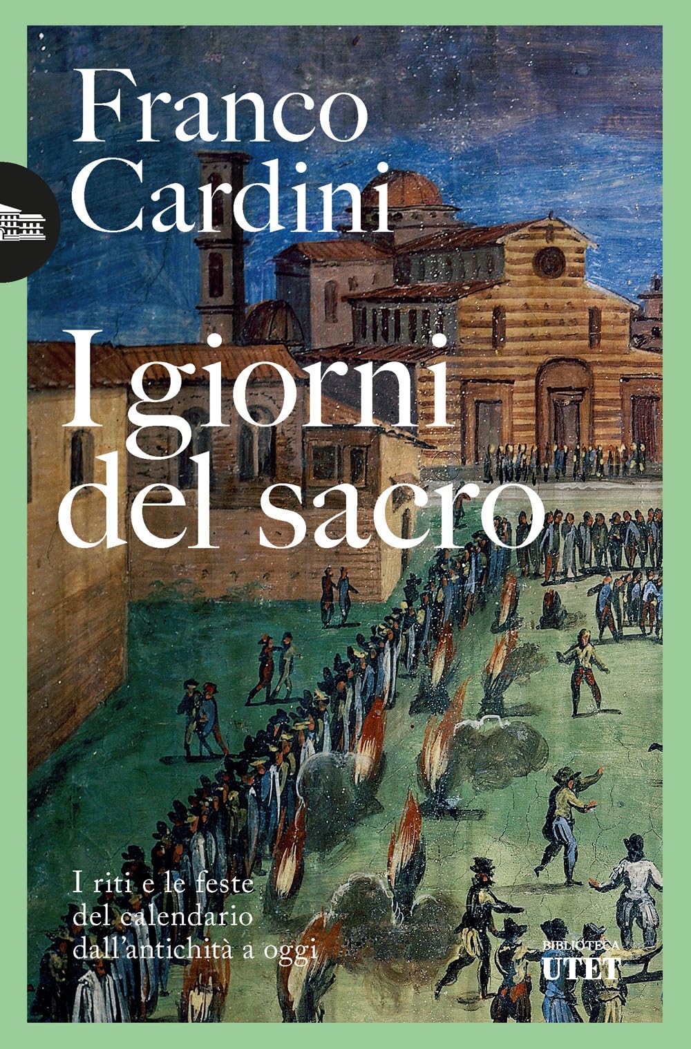 I giorni del sacro. I riti e le feste del calendario dall'antichità a oggi book