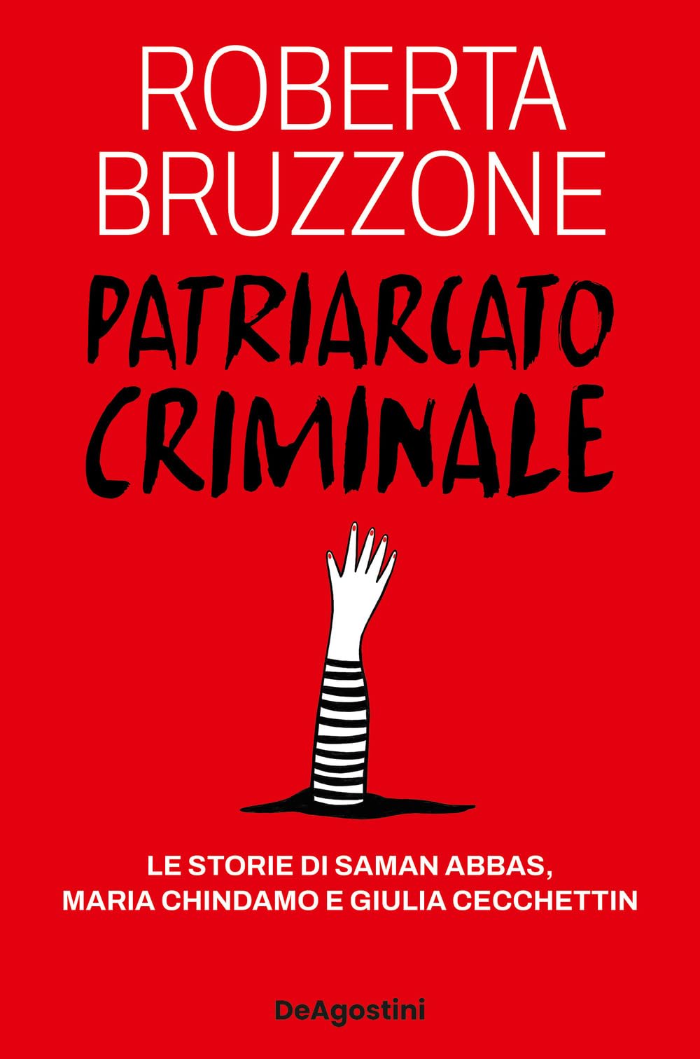 Patriarcato criminale. Le storie di Saman Abbas, Maria Chindamo e Giulia Cecchettin book