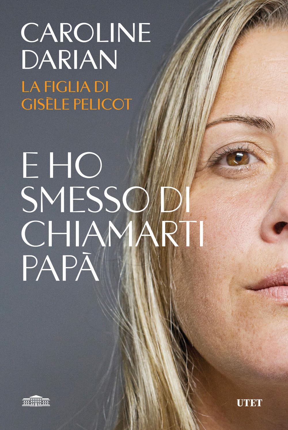 E ho smesso di chiamarti papà. Il memoir della figlia di Gisèle Pelicot Psychology