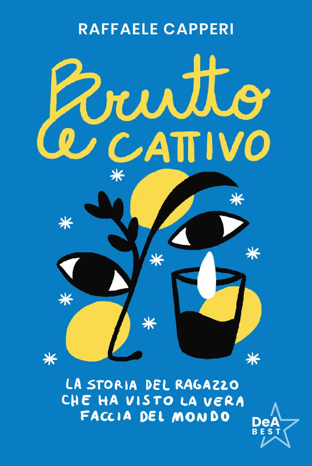 Brutto e cattivo. La storia del ragazzo che ha visto la vera faccia del mondo Non-fiction