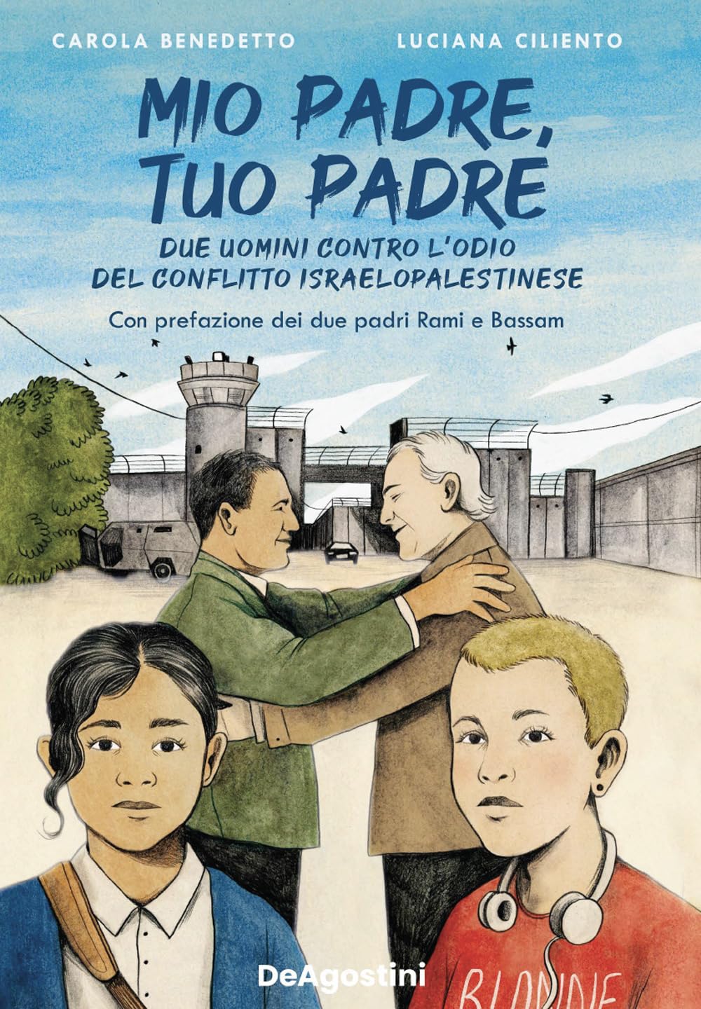 Mio padre, tuo padre. Due uomini contro l'odio del conflitto israeloaplestinese Non-fiction