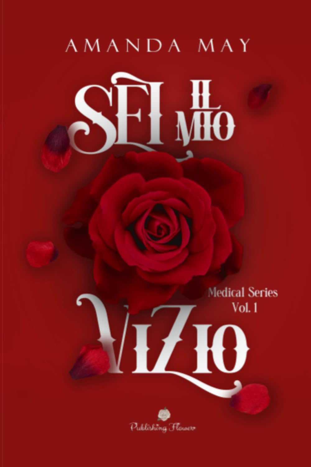 Sei il mio vizio: Medical series vol.1: (Publishing Flower) book