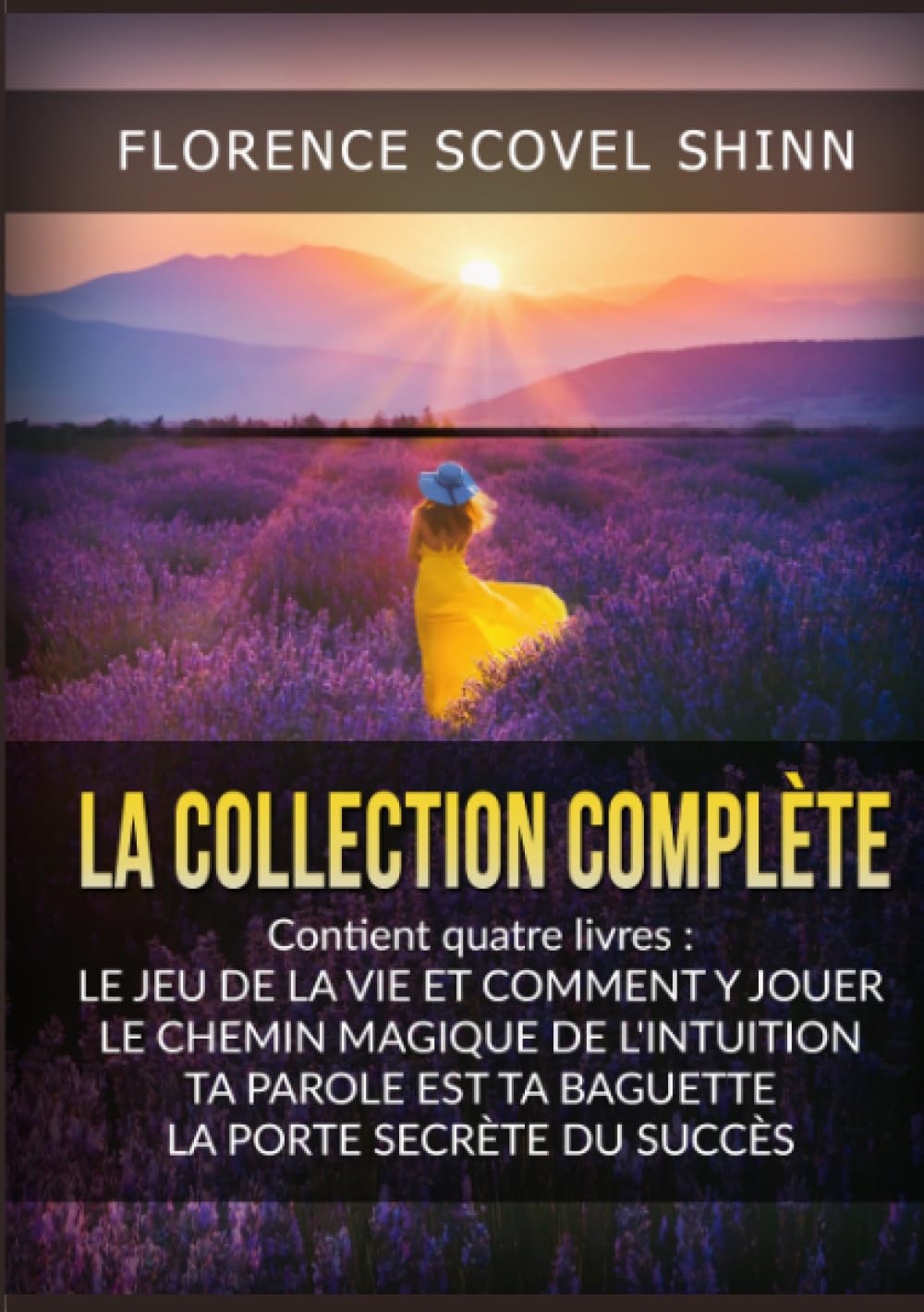 La Collection complète: contient quatre livres de Florence Scovel Shinn. book