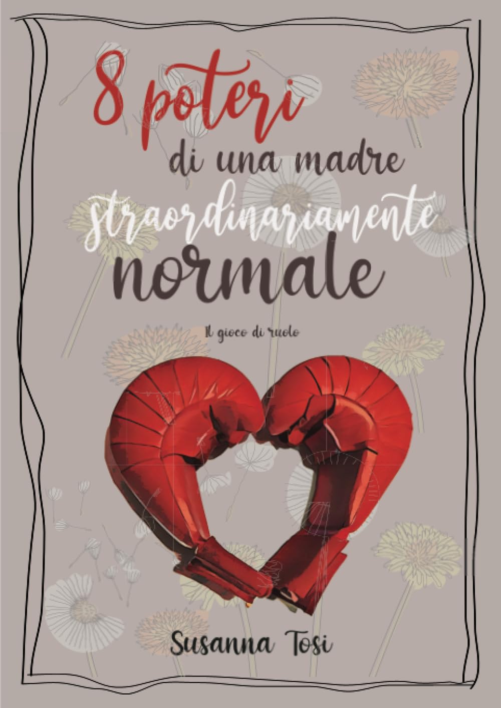 8 poteri di una madre straordinariamente normale Hobbies & Crafts