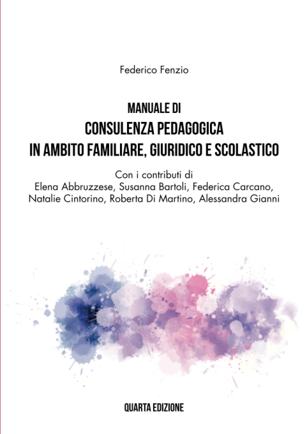Manuale di Consulenza Pedagogica in Ambito Familiare, Giuridico e Scolastico. Quarta Edizione book