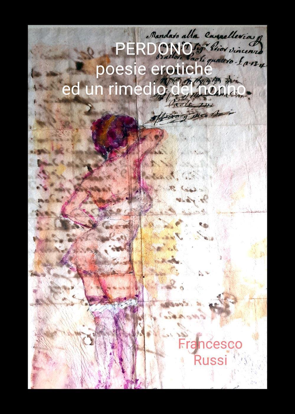 Perdono. Poesie erotiche ed un rimedio del nonno book