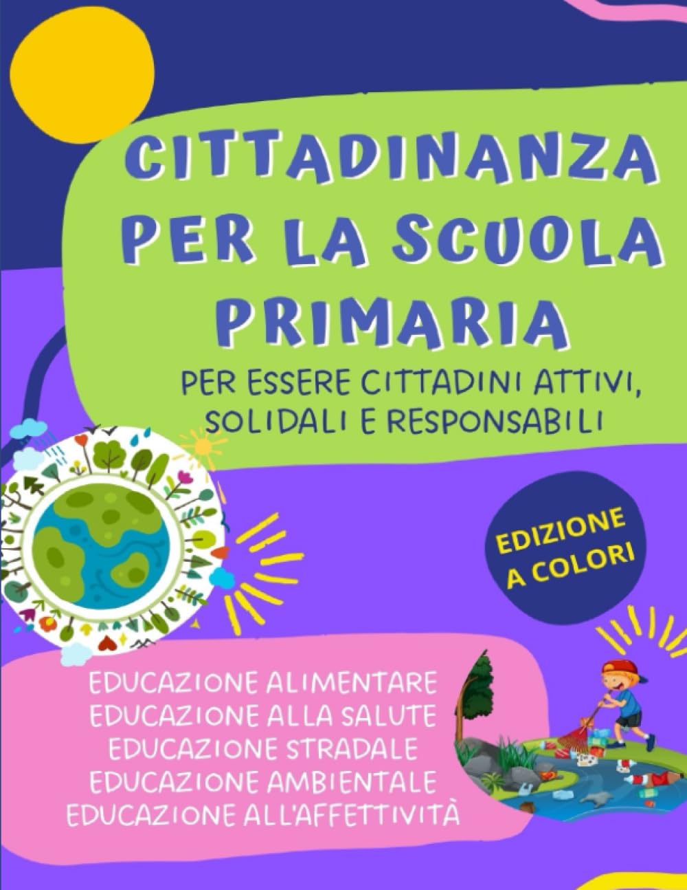 Educazione civica per la Scuola Primaria. Per essere cittadini attivi, solidali e responsabili book