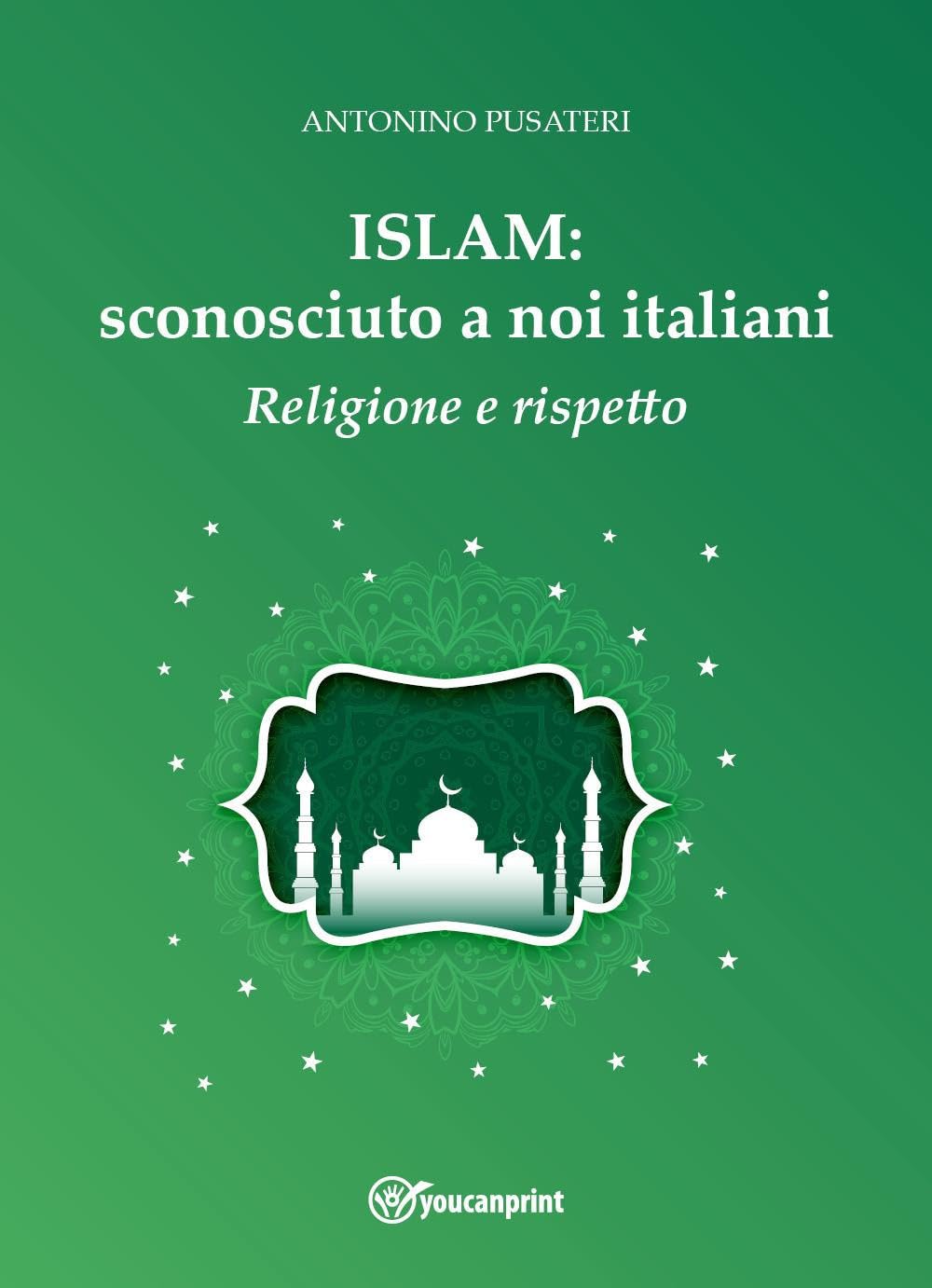 Islam: sconosciuto a noi italiani - Religione e Rispetto Religion & Esotericism