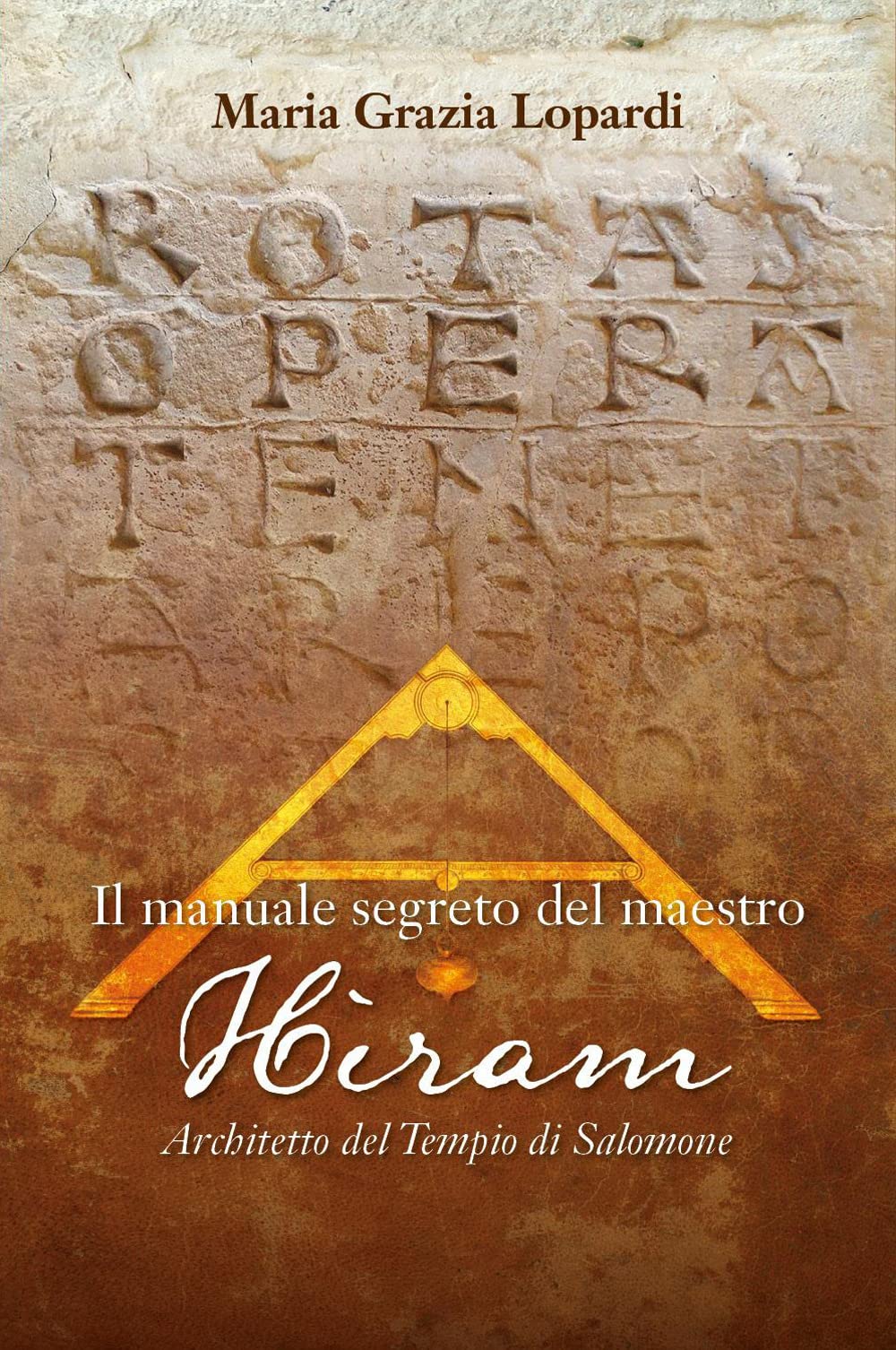 Il manuale segreto del Maestro Hiram architetto del tempio di Salomone Architecture