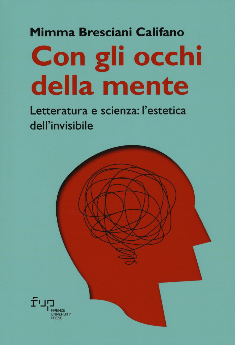 Con gli occhi della mente. Letteratura e scienza: l'estetica dell'invisibile book