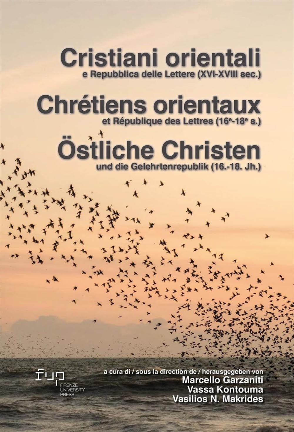 Cristiani orientali e repubblica delle lettere XVI-XVIII. Ediz. italiana, francese e tedesca Philosophy