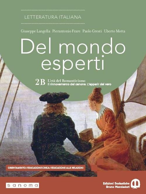 Del mondo esperti. Per le Scuole superiori. Con e-book. Con espansione online. L'età del Romanticismo. Il rinnovamento del canone. L'apparir del vero (Vol. 2B) book