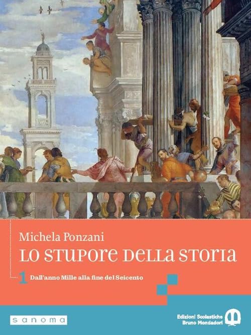 Lo stupore della storia. Per le Scuole superiori. Con e-book. Con espansione online. Dall’anno Mille alla fine del Seicento (Vol. 1) book