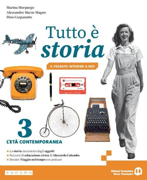 Tutto è storia. Il passato introno a noi. Per la Scuola media. Con e-book. Con espansione online (Vol. 3) book