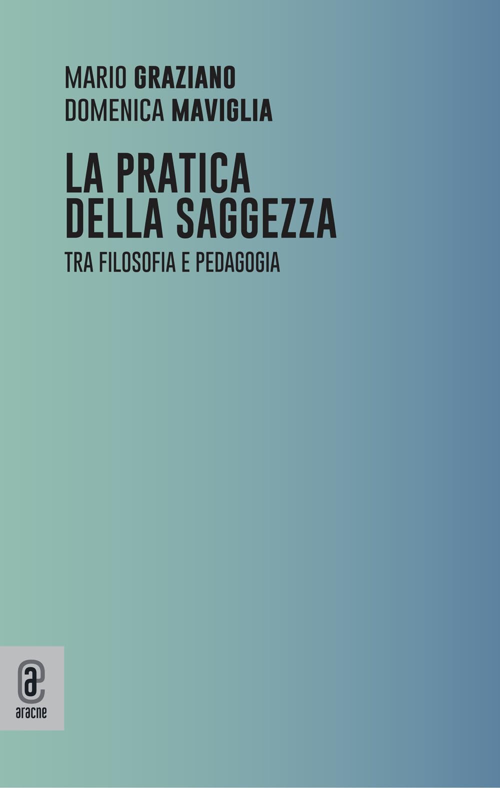 La pratica della saggezza. Tra filosofia e pedagogia book
