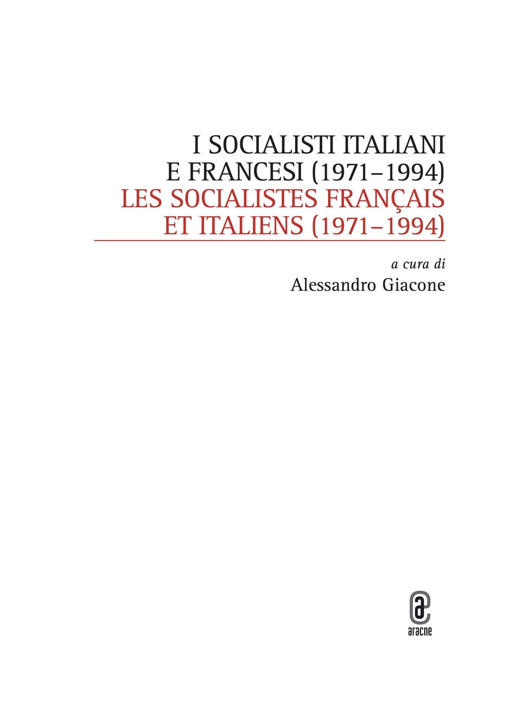 I socialisti italiani e francesi (1971-1994)-Les socialistes français et italiens (1971-1994) Politics & History