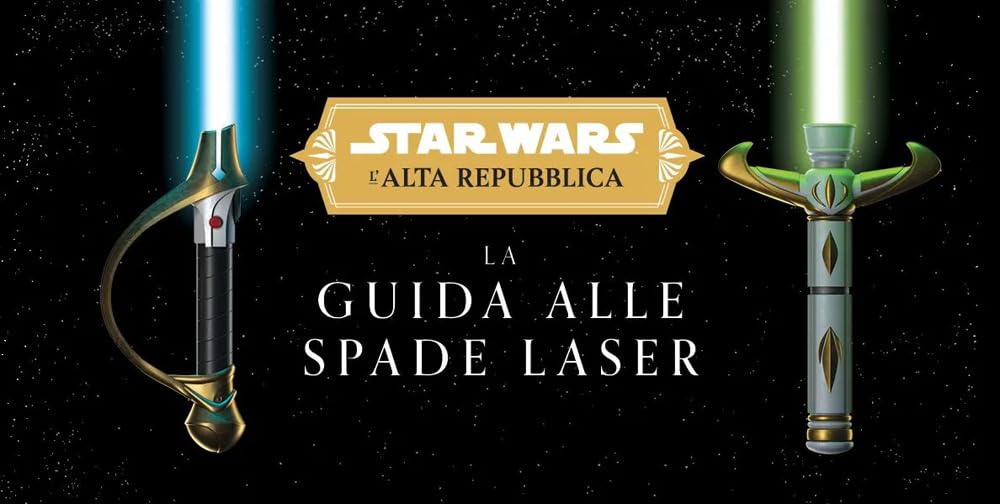 La guida alle spade laser. L'Alta Repubblica. Star Wars. Ediz. a colori book