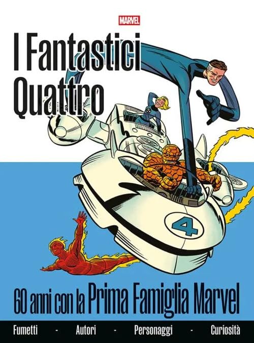 Fantastici Quattro. 60 anni con la prima famiglia Marvel book