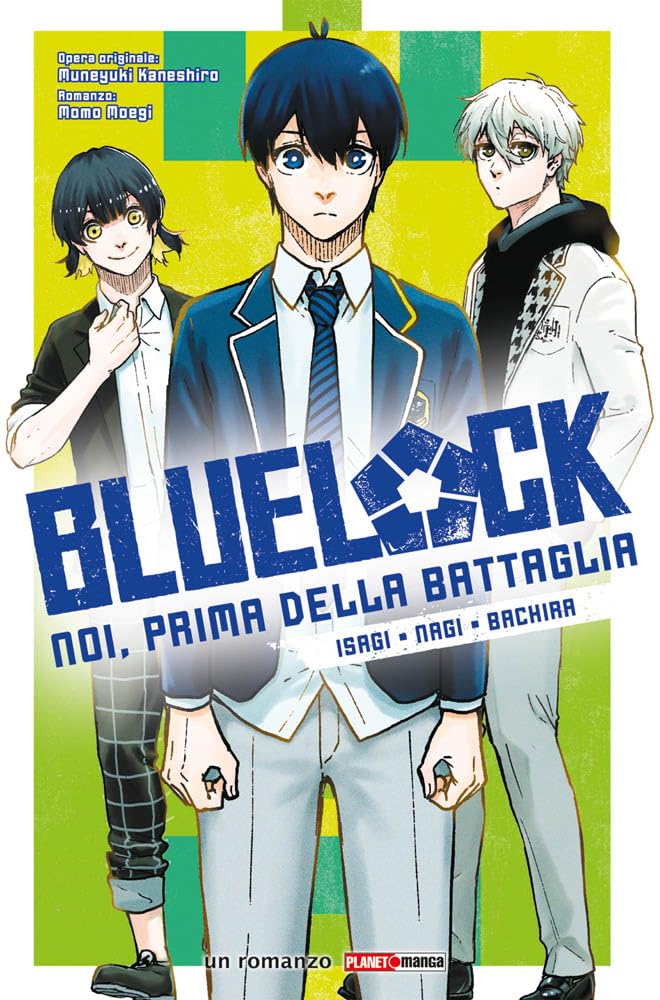 Blue lock. Noi, prima della battaglia. Isagi. Nagi. Bachira book