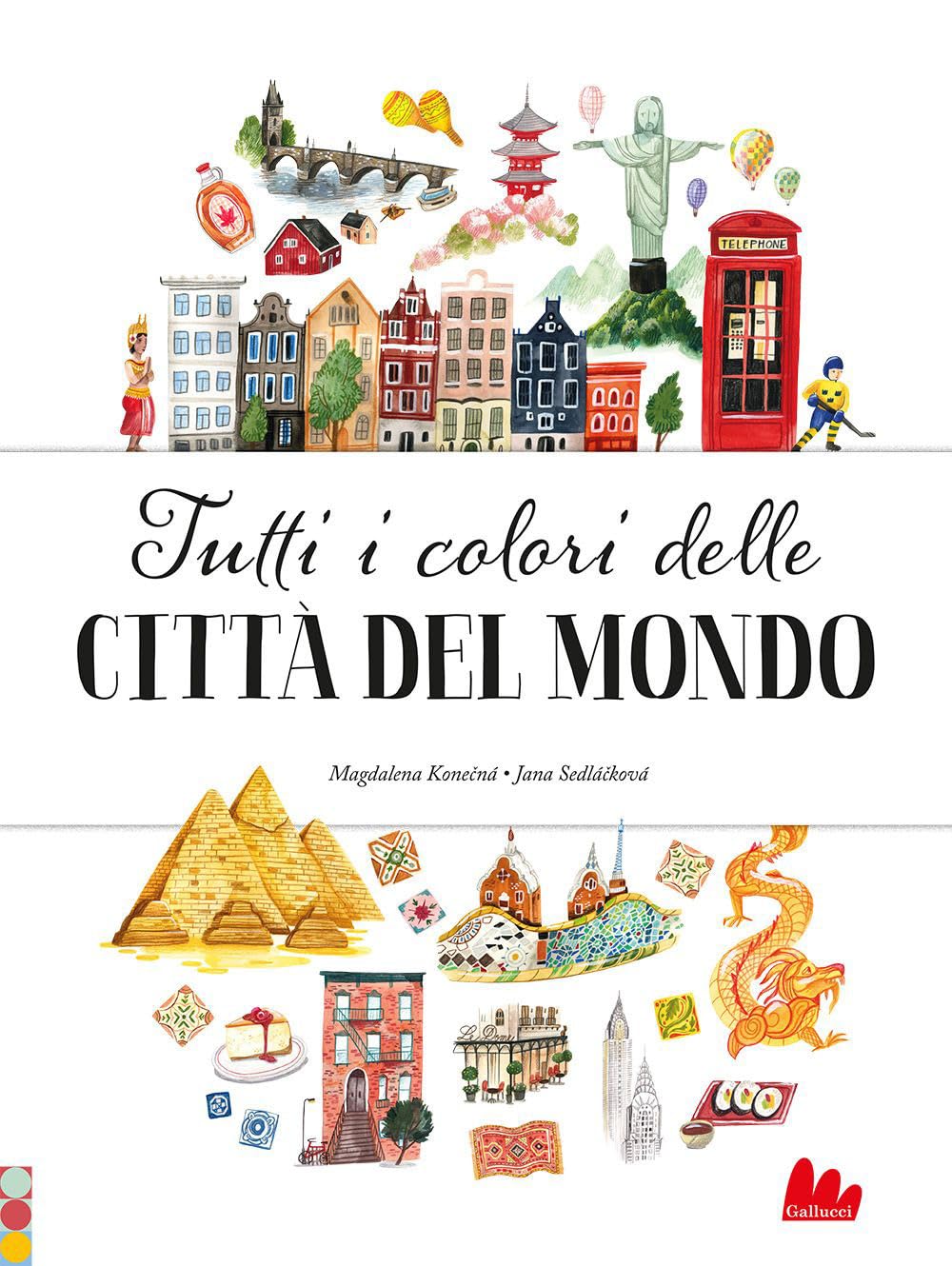 Tutti i colori delle città del mondo. Ediz. a colori book