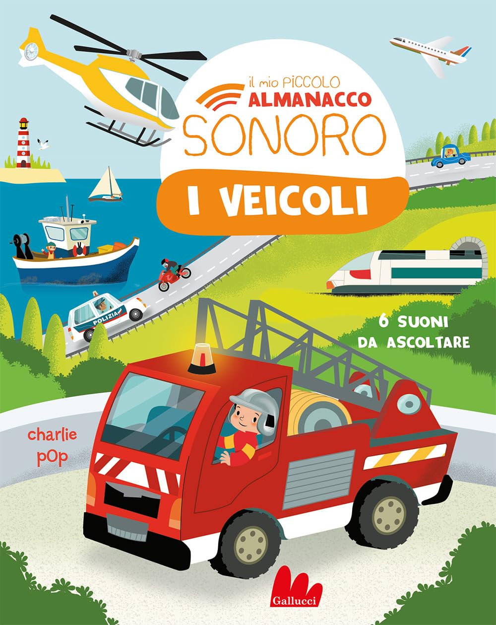 I veicoli. Il mio piccolo almanacco sonoro. Ediz. a colori (Cartonbello) Parents & Children