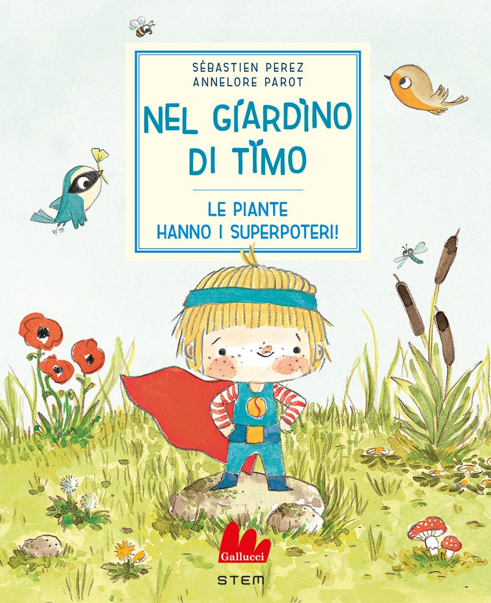 Nel giardino di Timo. Le piante hanno i superpoteri! Ediz. a colori book