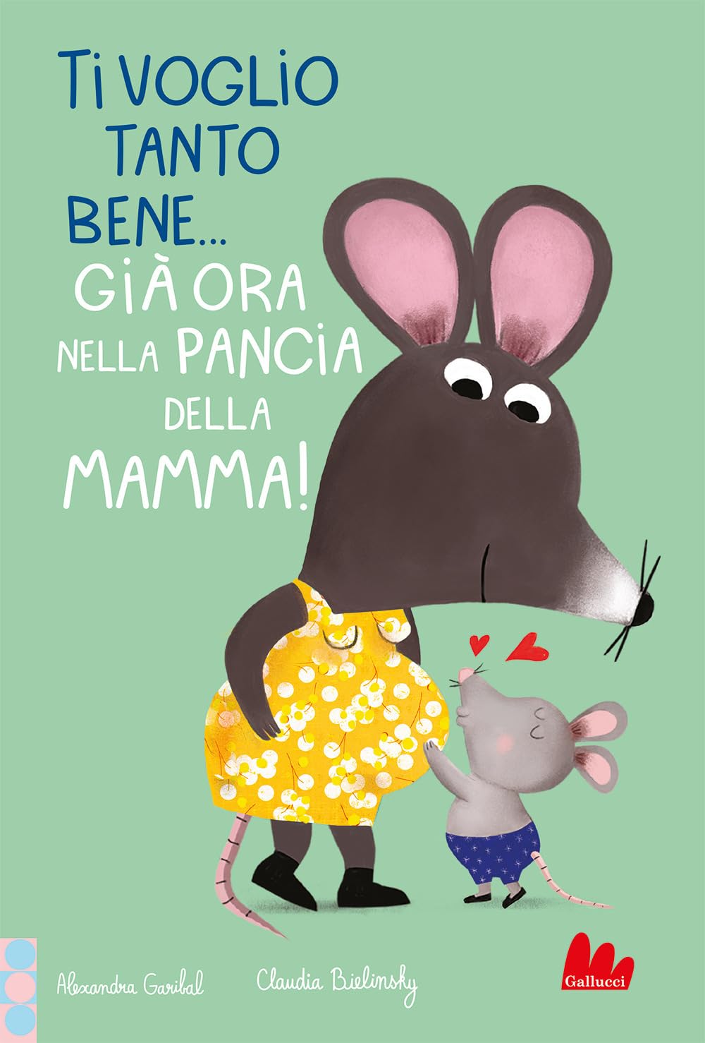 Ti voglio tanto bene... Già ora nella pancia mamma! Ediz. a colori book