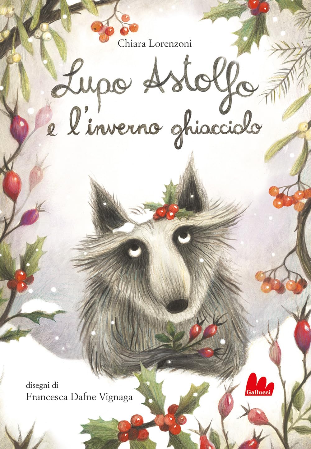 Lupo Astolfo e l'inverno ghiacciolo. Ediz. a colori book