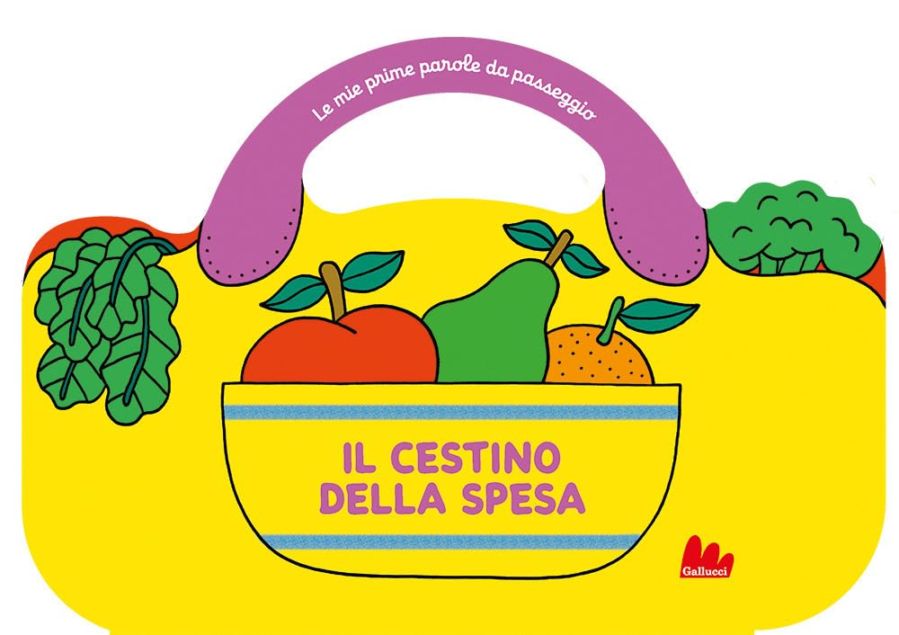 Il cestino della spesa. Le mie prime parole da passeggio. Ediz. a colori book