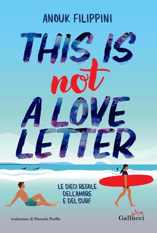 This is not a love letter. Le dieci regole dell'amore e del surf Contemporary literature