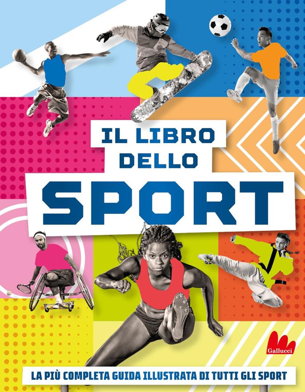 Il libro dello sport. La più completa guida illustrata di tutti gli sport book