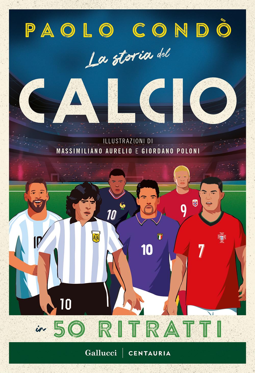 La storia del calcio in 50 ritratti. Nuova ediz. book