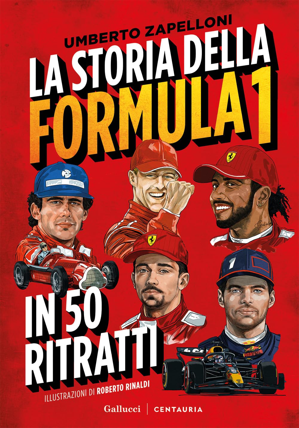 La storia della Formula 1 in 50 ritratti. Nuova ediz. book