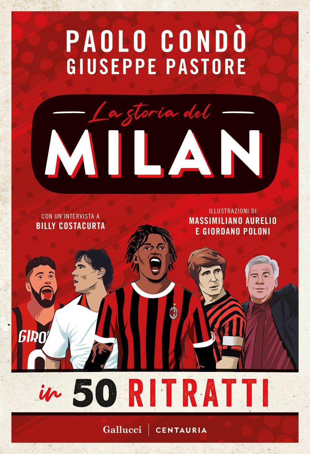 La storia del Milan in 50 ritratti. Nuova ediz. book