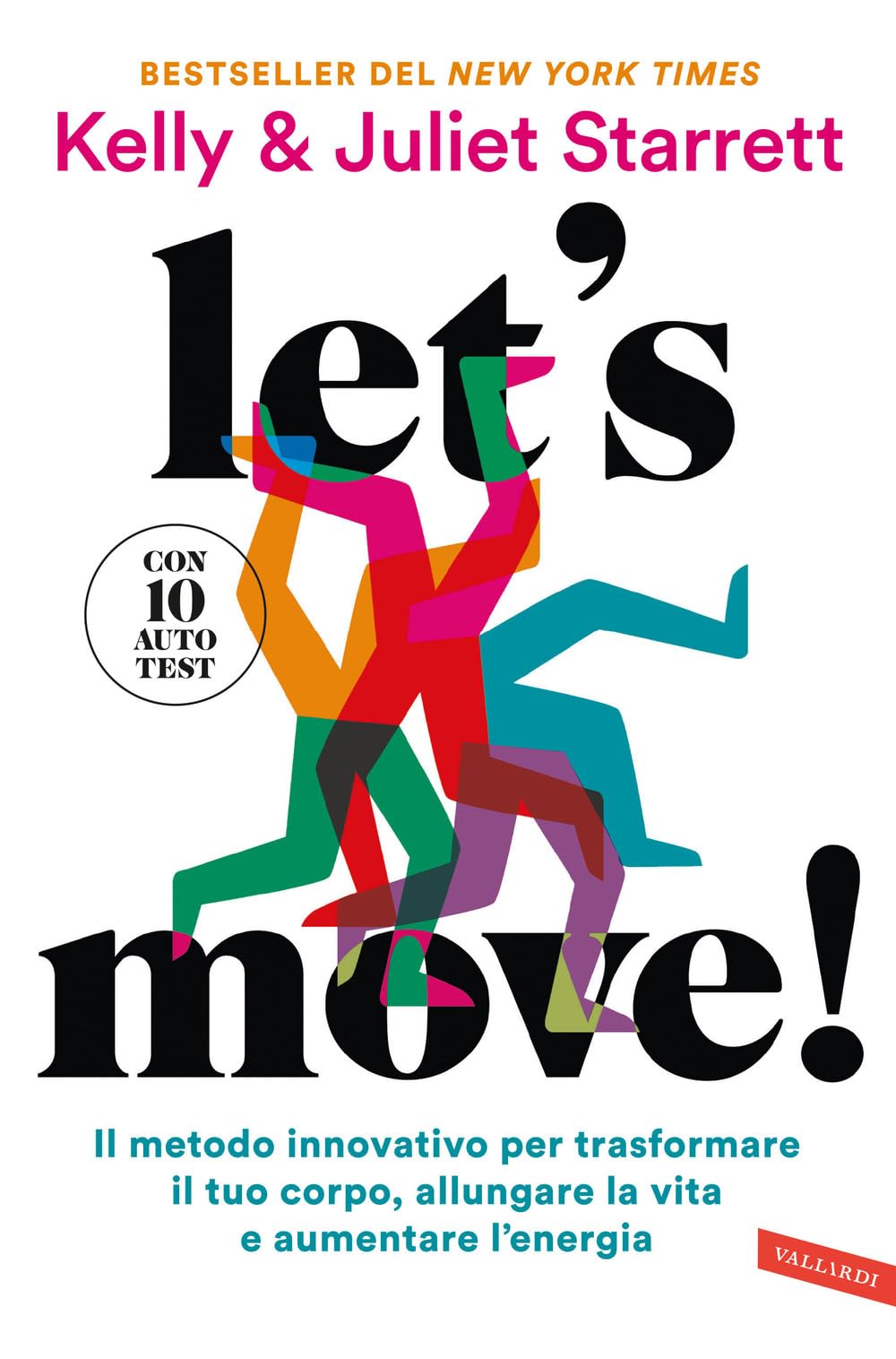 Let's move! Il metodo innovativo per trasformare il tuo corpo, allungare la vita e aumentare l'energia. Con 10 autotest Health, Nutrition & Fitness