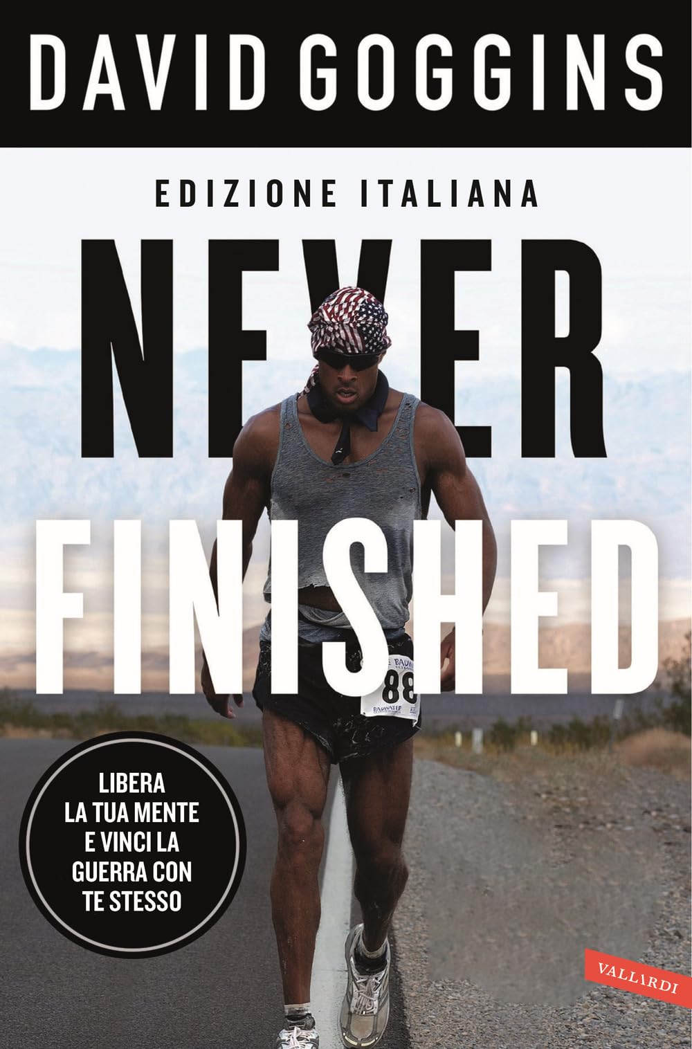 Never finished. Libera la tua mente e vinci la tua guerra con te stesso Business, Finance & Career