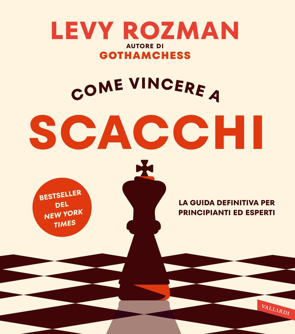 Come vincere a scacchi. La guida definitiva per principianti ed esperti. Con QR Code book