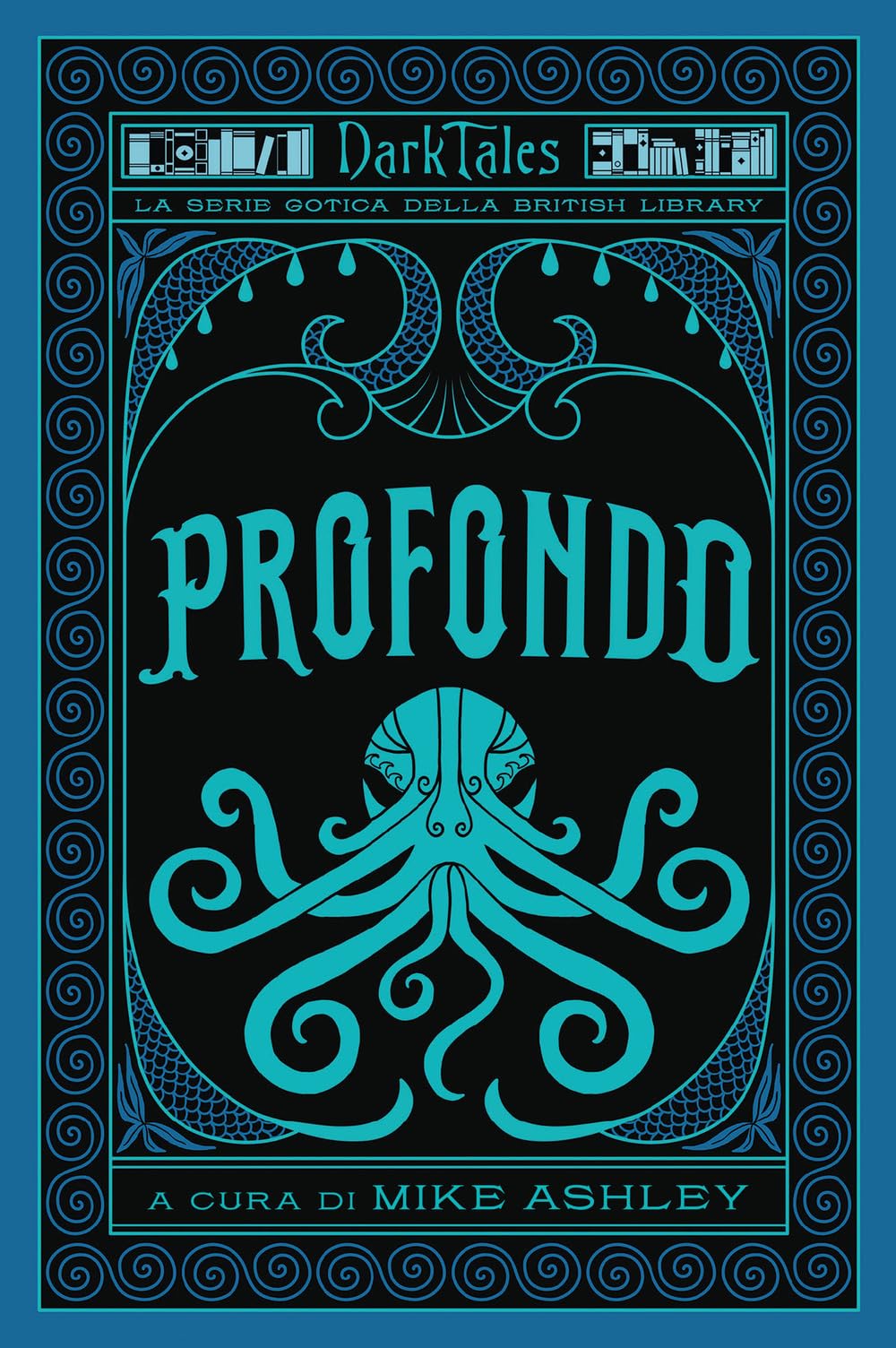 Profondo. Dark tales. La serie gotica della British Library book