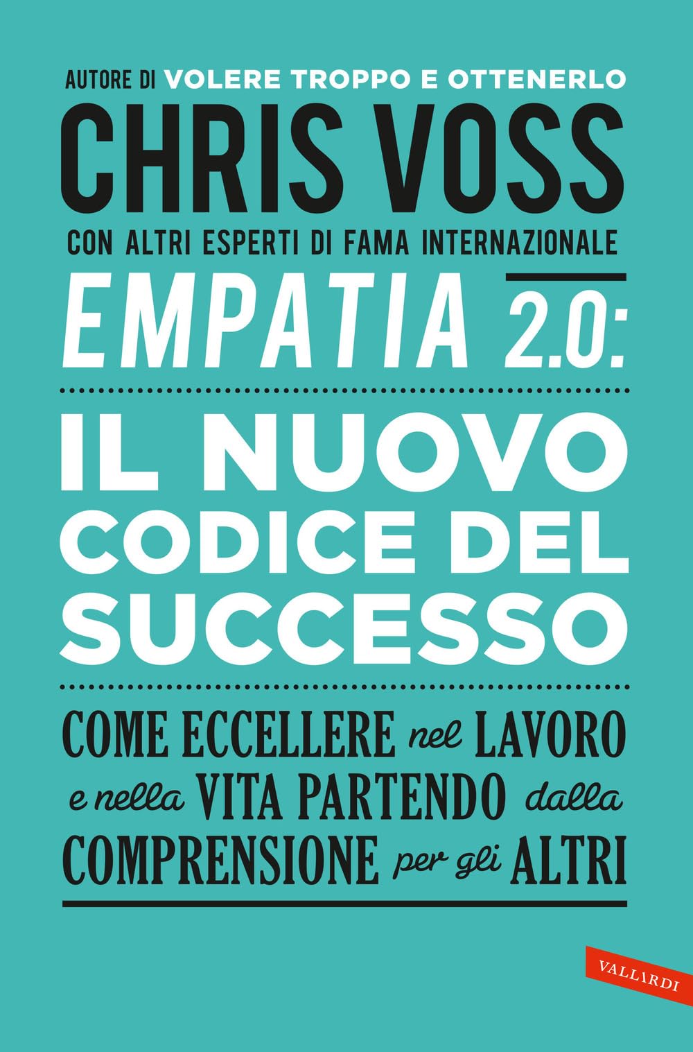 Empatia 2.0. Il Nuovo Codice del Successo. Come eccellere nel lavoro e nella vita partendo dalla comprensione per gli altri book
