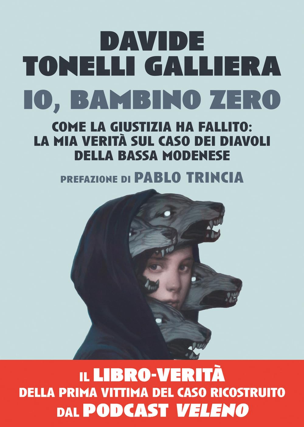 Io, bambino zero. Come la giustizia ha fallito: la mia verità sul caso dei Diavoli della Bassa modenese Law
