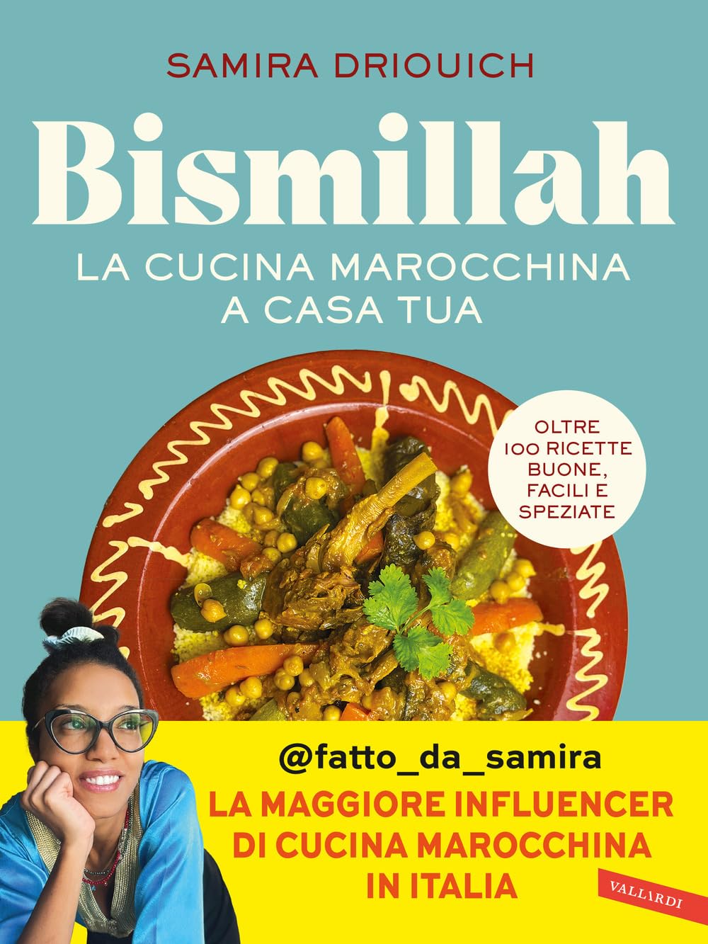 Bismillah. La cucina marocchina a casa tua. Oltre 100 ricette buone, facili e speziate book
