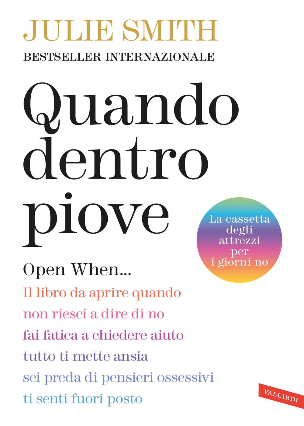 Quando dentro piove. Open When... Il libro da aprire quando non riesci a dire di no, fai fatica a chiedere aiuto, tutto ti mette ansia, sei preda di pensieri ossessivi, ti senti fuori posto book