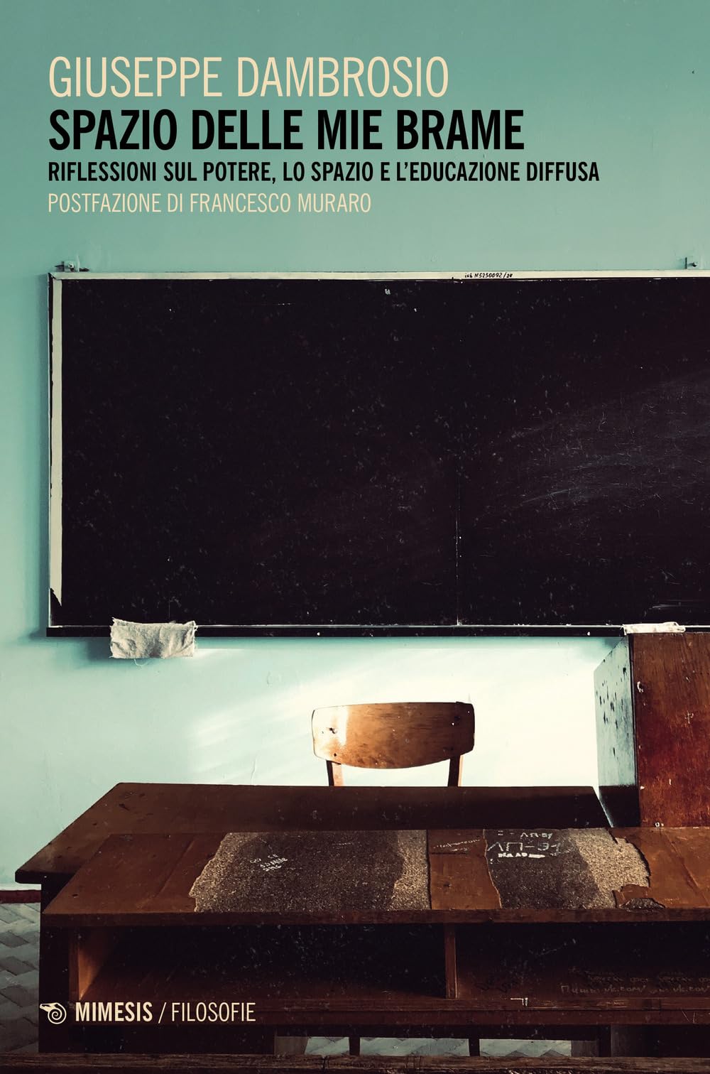 Spazio delle mie brame. Riflessioni sul potere, lo spazio e l'educazione diffusa book