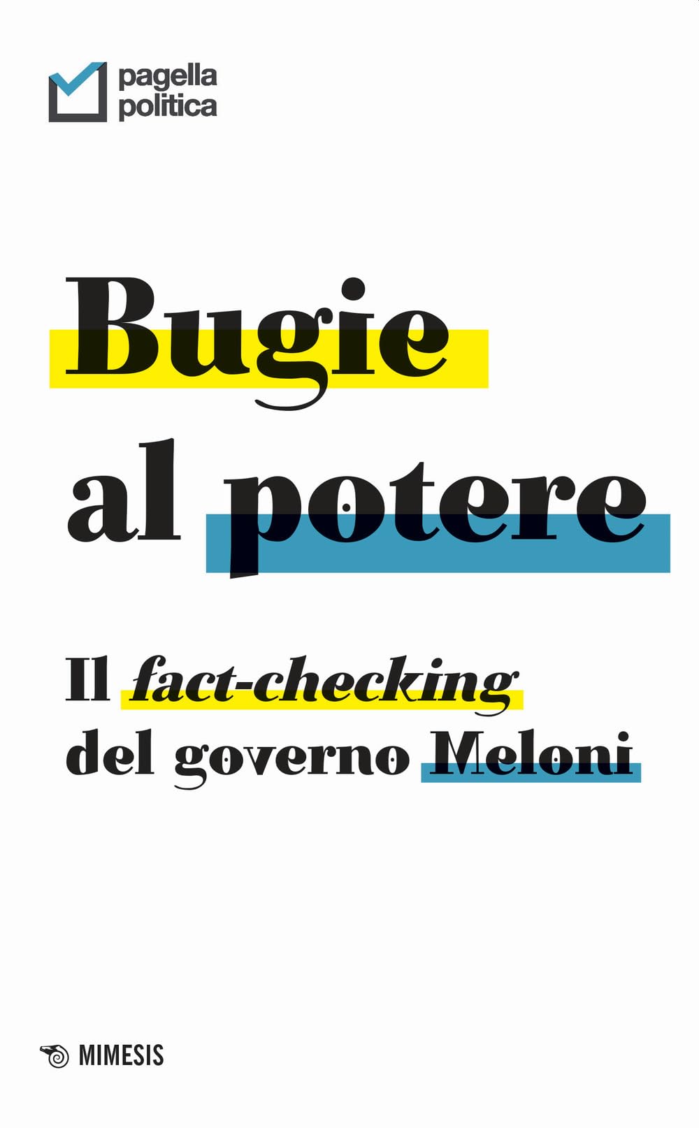 Bugie al potere. Il fact-checking del governo Meloni Social Sciences Books