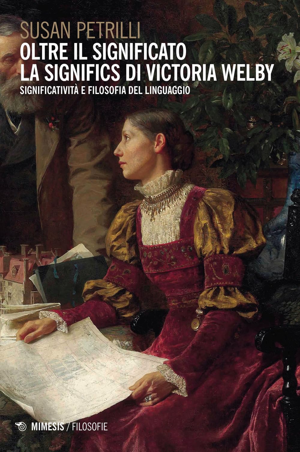 Oltre il significato. La significs di Victoria Welby. Significatività e filosofia del linguaggio book